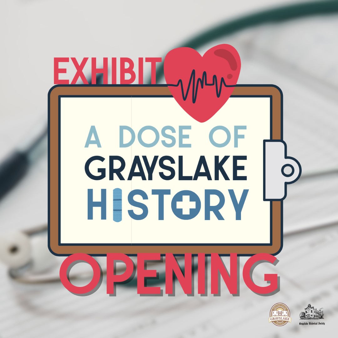 A Dose of Grayslake History Exhibit Opening